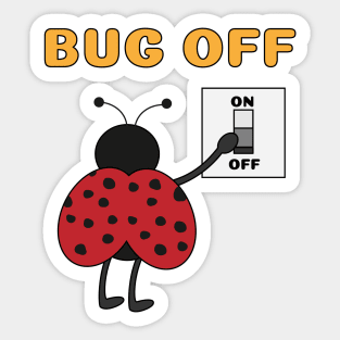 Bug Off Sticker